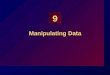 9 Manipulating Data. 9-2 Objectives At the end of this lesson, you should be able to: Describe each DML statement Insert rows into a table Update rows