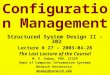 Configuration Management Structured System Design II – 302 Lecture # 27 – 2003-04-28 The Last Lecture of the Course! M. E. Kabay, PhD, CISSP Dept of Computer