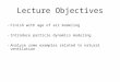 Lecture Objectives -Finish with age of air modeling -Introduce particle dynamics modeling -Analyze some examples related to natural ventilation