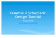 Quartus II Schematic Design Tutorial Xiangrong Ma max6@unlv.nevada.edu