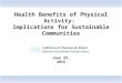 Health Benefits of Physical Activity: Implications for Sustainable Communities June 25, 2015