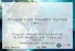 1 Prospective Payment System (PPS) Program Review and Evaluation Health Budgets and Financial Policy OASD(Health Affairs) Data QualityFeb 2009