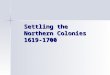 Settling the Northern Colonies 1619-1700 Analyzing Documents INSTRUCTIONS: INSTRUCTIONS: You should have 2 documents, Doc. B and Doc. C… Analyze, interpret