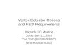 Vertex Detector Options and R&D Requirements Upgrade DC Meeting December 11, 2002 Yuji Goto (RIKEN/RBRC) for the Silicon USG
