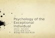 Psychology of the Exceptional Individual ED222 Fall 2010 1 p.m. and 2 p.m. Bishop Fink Hall #220