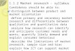 1.1.2 Market research - syllabus Candidates should be able to: distinguish between product and market orientation define primary and secondary market research