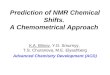 Prediction of NMR Chemical Shifts. A Chemometrical Approach К.А. Blinov, Y.D. Smurnyy, Т.S. Churanova, М.Е. Elyashberg Advanced Chemistry Development (ACD)
