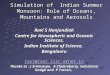 Simulation of Indian Summer Monsoon: Role of Oceans, Mountains and Aerosols Ravi S Nanjundiah Centre for Atmospheric and Oceanic Sciences, Indian Institute