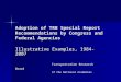 Adoption of TRB Special Report Recommendations by Congress and Federal Agencies Illustrative Examples, 1984-2007 Transportation Research Board of the National