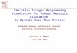 1 Iterative Integer Programming Formulation for Robust Resource Allocation in Dynamic Real-Time Systems Sethavidh Gertphol and Viktor K. Prasanna University