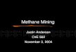 Methane Mining Justin Anderson ChE 562 November 3, 2004