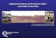 Regional Incidence of Poverty in India: From Rich to the Poor M. Satish Kumar 1, Amaresh Dubey 2 Chris Lloyd 1 1 School of Geography, Archaeology and Palaeoecology