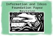 Information and Ideas Foundation Paper Revision. How many sections are in the paper? The Information and Ideas paper comprises of 2 sections: Reading