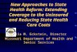 New Approaches to State Health Reform: Extending Coverage to the Uninsured and Reducing State Health Care Costs Julia M. Eckstein, Director Missouri Department