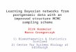 Learning Bayesian networks from postgenomic data with an improved structure MCMC sampling scheme Dirk Husmeier Marco Grzegorczyk 1) Biomathematics & Statistics