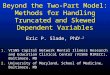 Beyond the Two-Part Model: Methods for Handling Truncated and Skewed Dependent Variables Eric P. Slade, PhD 1,2 1.VISN5 Capitol Network Mental Illness