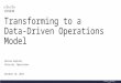 Transforming to a Data-Driven Operations Model Denise Asplund Director, Operations October 16, 2014