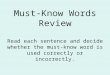 Must-Know Words Review Read each sentence and decide whether the must-know word is used correctly or incorrectly