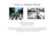 Visit to Abbey Road Date: Friday 1st of June Time: 1.30pm from College Price: Travel fare Abbey Road, the famous zebra crossing from The Beatles album