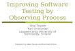 Improving Software Testing by Observing Process -Ossi Taipale -Kari Smolander Lappeenranta University of Technology, Finland Presented by Albert Saryan