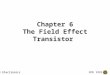 © Electronics ECE 1231 Chapter 6 The Field Effect Transistor