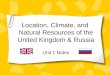 Location, Climate, and Natural Resources of the United Kingdom & Russia Unit 1 Notes
