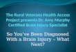 So You’ve Been Diagnosed With a Brain Injury – What Next?