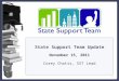 1 State Support Team Update November 15, 2011 Corey Chatis, SST Lead