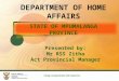 Caring, compassionate and responsive Transforming the Department of Home Affairs STATE OF MPUMALANGA PROVINCE Caring, compassionate and responsive DEPARTMENT