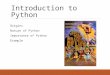 Introduction to Python Origins Nature of Python Importance of Python Example