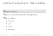 Segmentation  User Mode and Memory Management  Case studies o Pentium o Unix o Linux o Windows Memory Management - Part 3: Outline 1 Ben-Gurion University