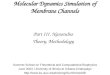 Molecular Dynamics Simulation of Membrane Channels Part III. Nanotubes Theory, Methodology Summer School on Theoretical and Computational Biophysics June