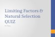 Limiting Factors & Natural Selection QUIZ Mr. Perez