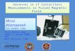 Advances in rf Contactless Measurements in Pulsed Magnetic Field. Moaz Altarawneh FSU, NHMFL, LANL. Moaz Altarawneh FSU, NHMFL, LANL. Chuck Mielke LANL