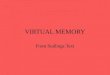 VIRTUAL MEMORY From Stallings Text. Hardware and Control Structures Memory references are dynamically translated into physical addresses at run time –A