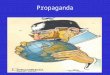 Propaganda. Terms Ideology: A set of ideas and beliefs that often seem natural, and are instilled in citizens unconsciously through the dominant class