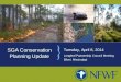 Tuesday, April 8, 2014 Longleaf Partnership Council Meeting Biloxi, Mississippi SGA Conservation Planning Update