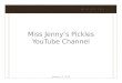 Miss Jenny’s Pickles YouTube Channel January 15, 2014