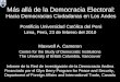Más allá de la Democracia Electoral: Hacia Democracias Ciudadanas en Los Andes Pontificia Universidad Católica del Perú Lima, Perú, 23 de febrero del 2010