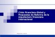Crisis Financiera Global y Propuestas de Reforma de la Arquitectura Financiera Internacional Alejandro Vanoli