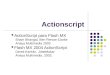 Actionscript ActionScript para Flash MX Sham Bhangal, Ben Renow-Clarke Anaya Multimedia 2003 Flash MX 2004 ActionScript Derek franklin, JobeMakar Anaya