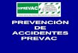 PREVENCIÓN PREVENCIÓN DE DE ACCIDENTES ACCIDENTESPREVAC