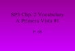 SP3 Chp. 2 Vocabulary A Primera Vista #1 P. 68 mostrar to show