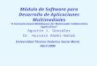 Módulo de Software para Desarrollo de Aplicaciones Multimediales “A Semantic-based Middleware for Multimedia Collaborative Applications” Agustín J. González