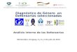 Análisis interno de las Defensorías Montevideo, Uruguay, 2 y 3 y 4 de julio de 2014 Diagnóstico de Género en Defensorías seleccionadas