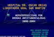 HOSPITAL DR. OSCAR ORIAS LIBERTADOR GRAL SAN MARTIN HEPATOTOXICIDAD POR DROGAS ANTITUBERCULOSAS 2000-2004 DRA: DALBIES MARIELA DRA:FLORES LILIANA RESIDENTES