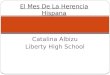Catalina Albizu Liberty High School El Mes De La Herencia Hispana