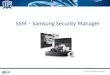 Event ID: OV-SAMS-LATAM-2013 1 0 11 1 0 1 0 0 1 SSM – Samsung Security Manager