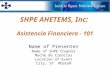 SHPE AHETEMS, Inc: Asistencia Financiera - 101 Name of Presenter Name of SHPE Chapter Noche de Ciencias Location of Event City, ST #Date#