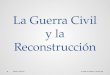 La Guerra Civil y la Reconstrucción ©2012, TESCCC4º grado 4 Unidad 8, Lección 2